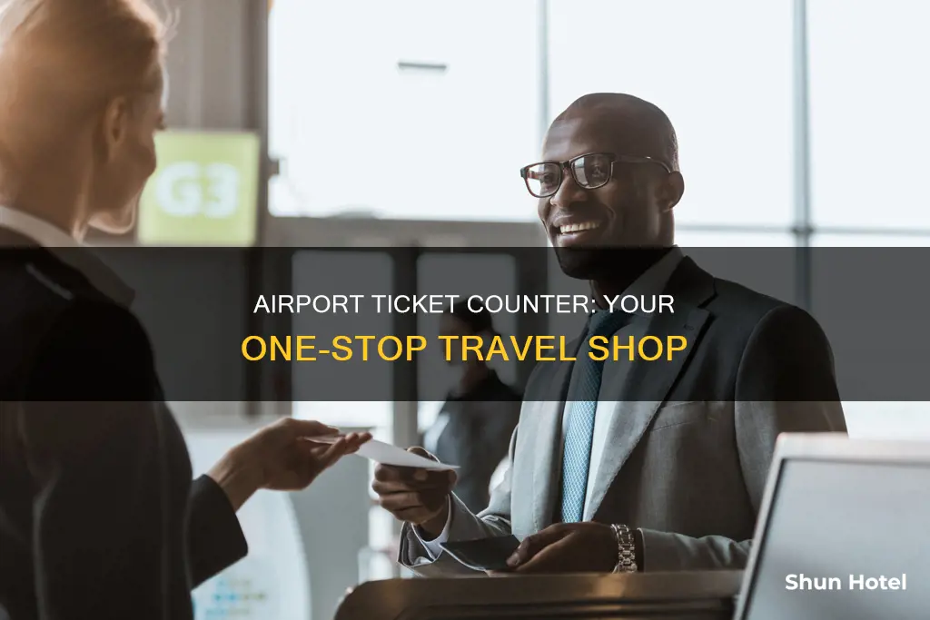 can i do everything at a ticket counter airport
