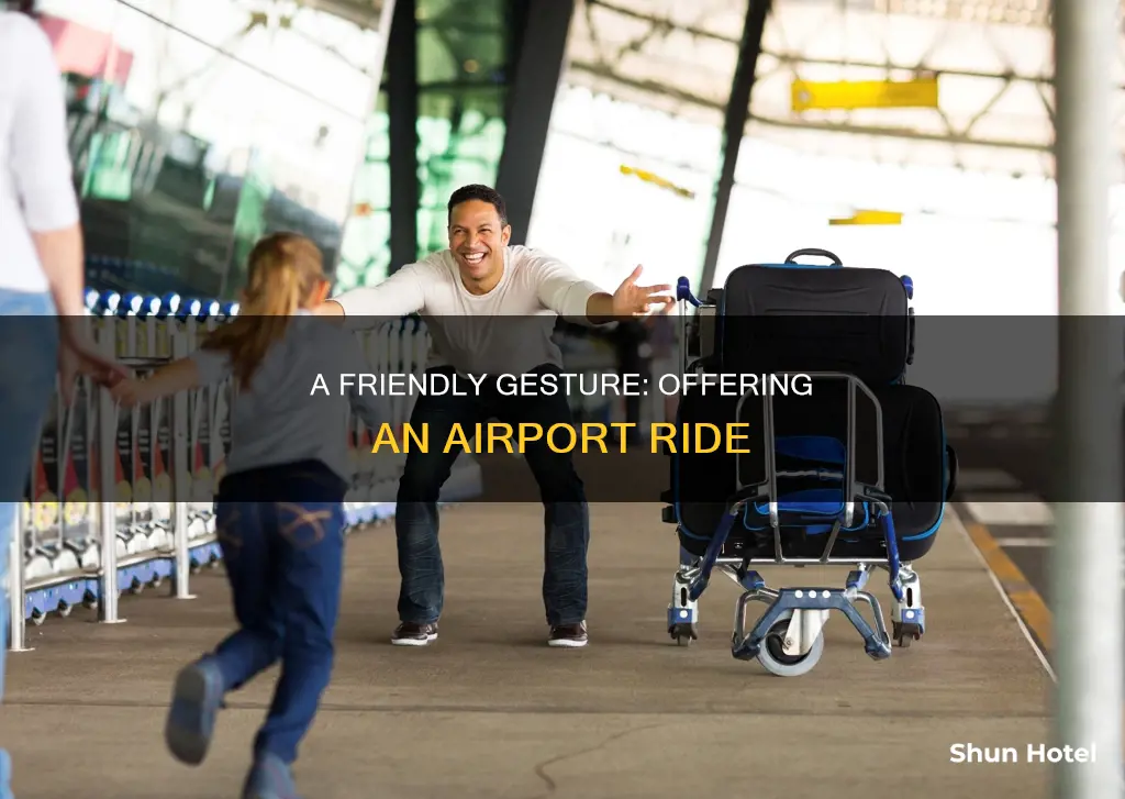 can i drop my friend to airport