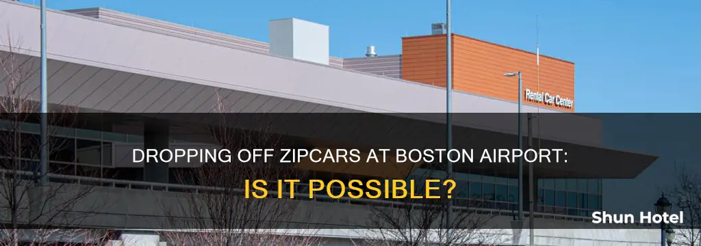 can i drop off a zipcar at the boston airport