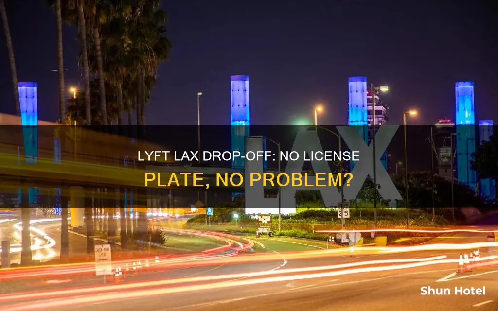 can i drop off at lax lyft airport without plate