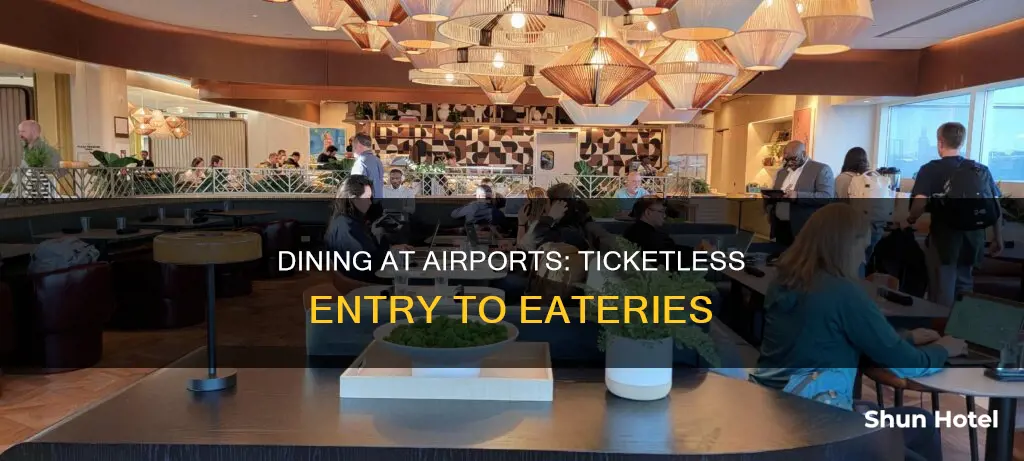 can i eat at the airport without a ticket