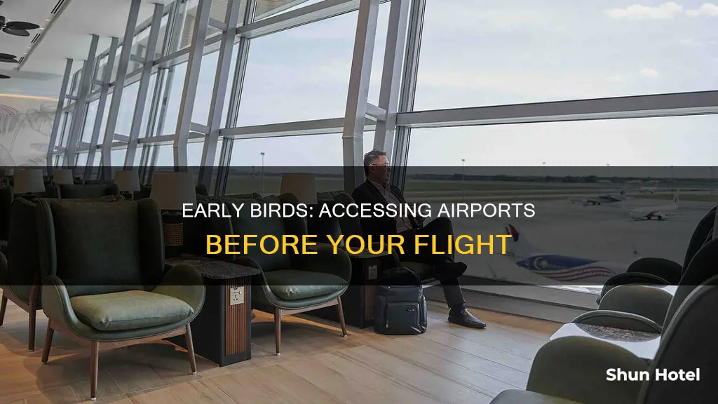 can i enter airport 12hrs.before.flight