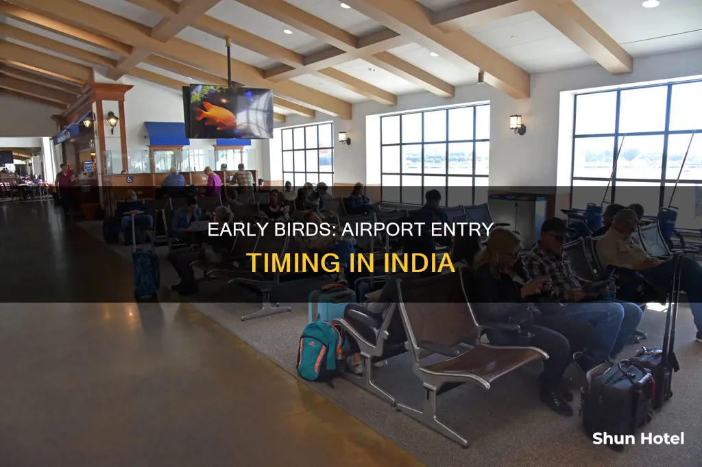 can i enter airport 6 hours before flight in india
