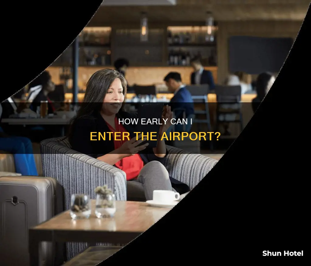 can i enter airport early