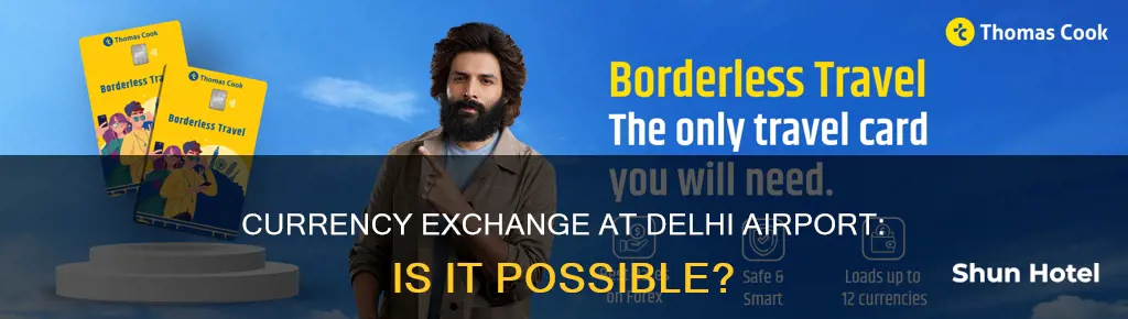 can i exchange currency at delhi airport