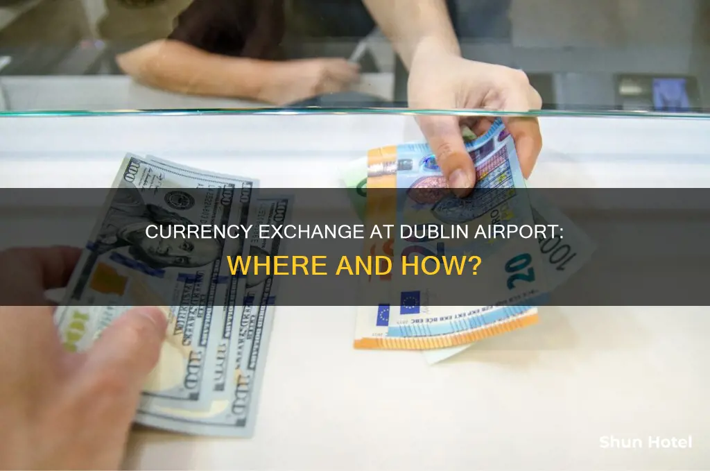 can i exchange currency at dublin airport
