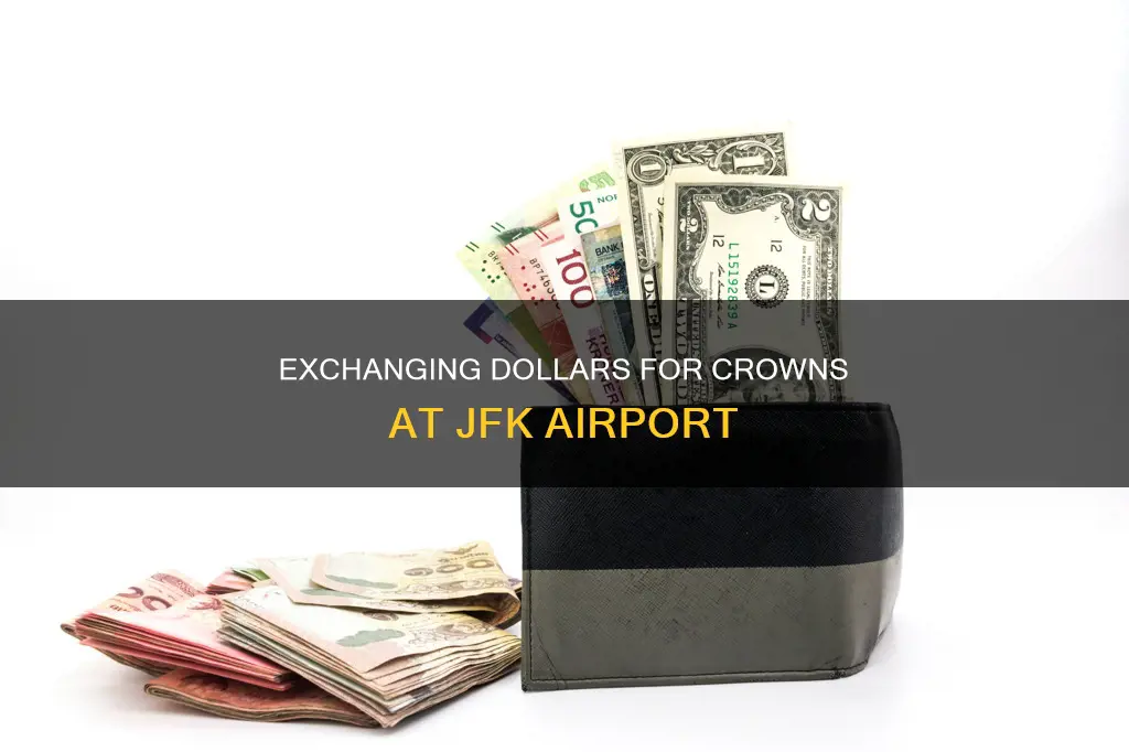 can i exchange dollars for crowns at the jfk airport