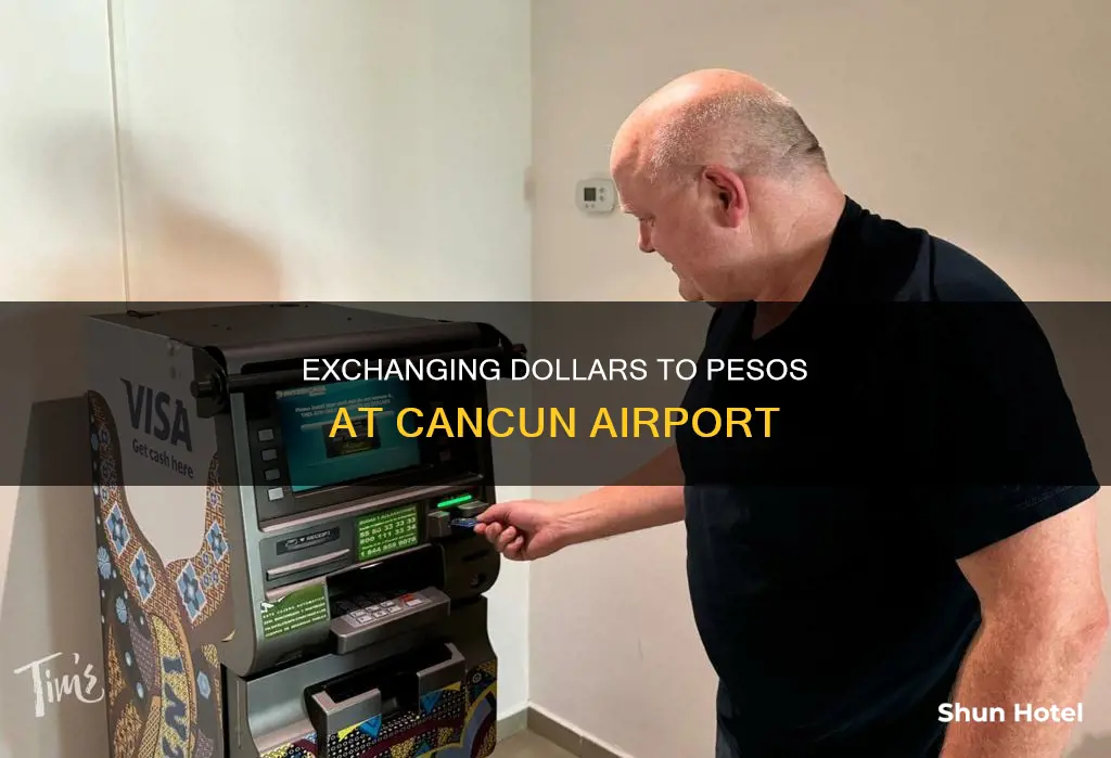can i exchange my dollars for pesos at cancun airport