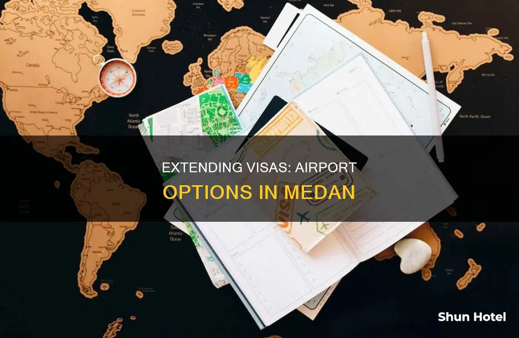 can i extend my vis at the airport in medan