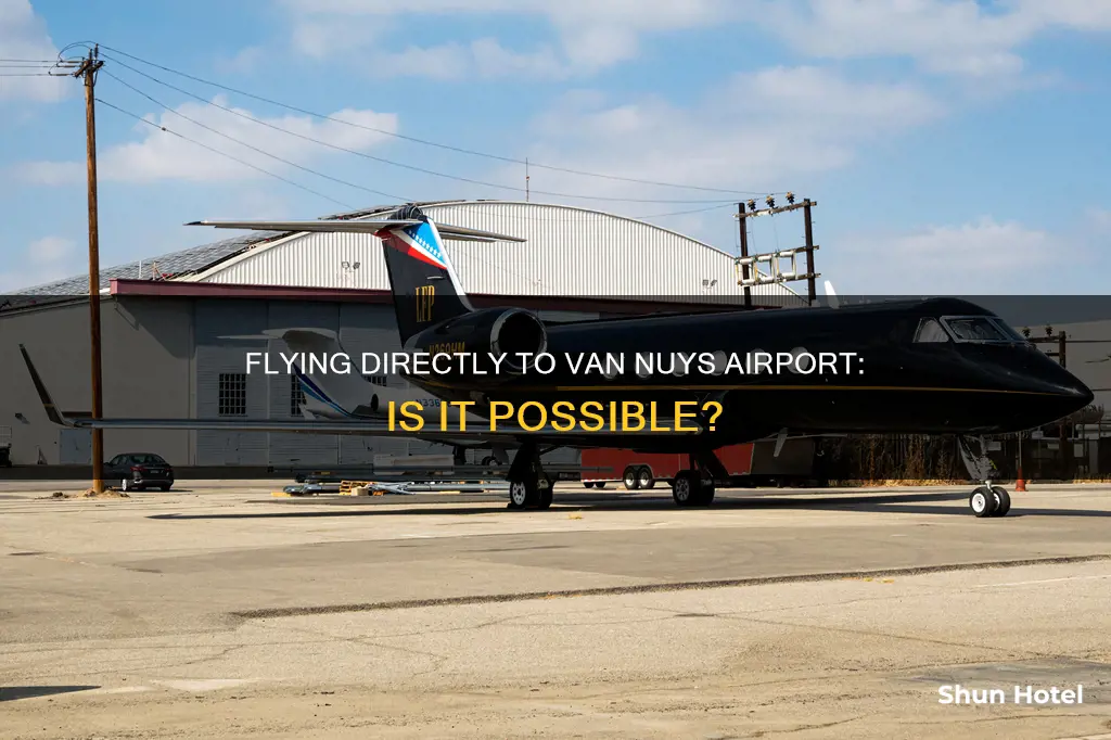 can i fly directly into van nuys airport