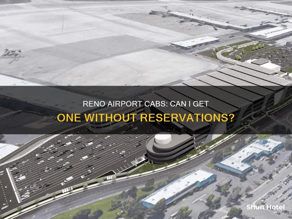 can i get a cab at reno airport without reservation