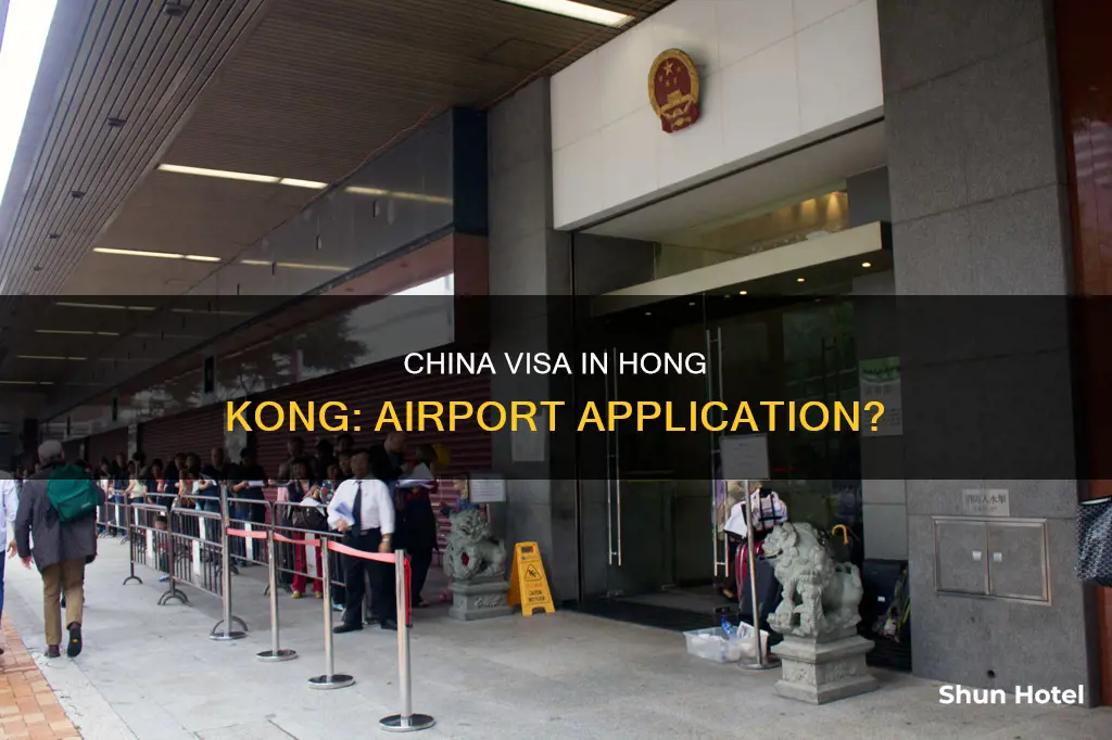 can i get a china visa in hong kong airport