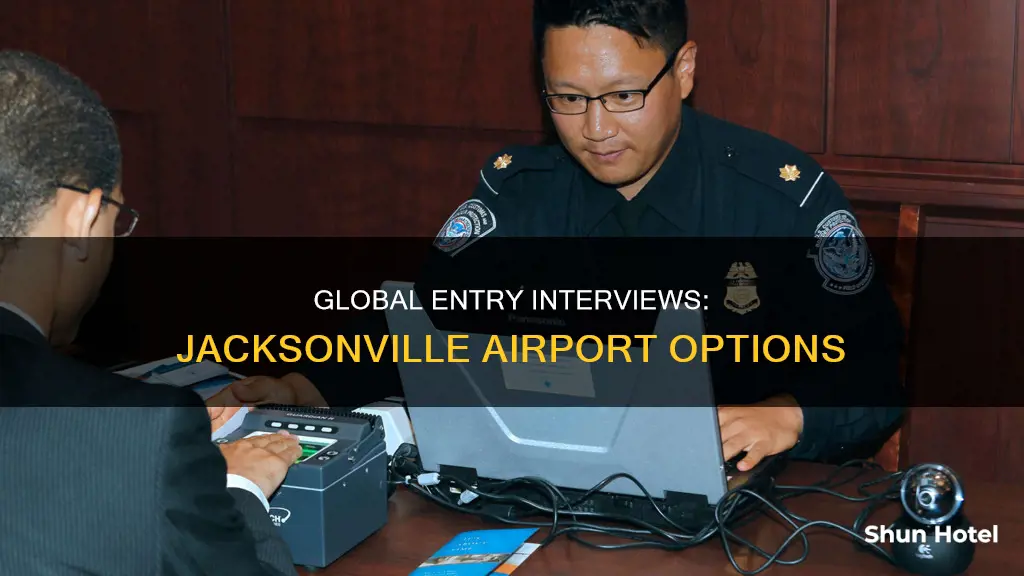 can i get a global entry interview at jacksonville airport
