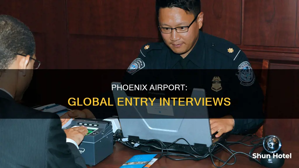can i get a global entry interview at phoenix airport