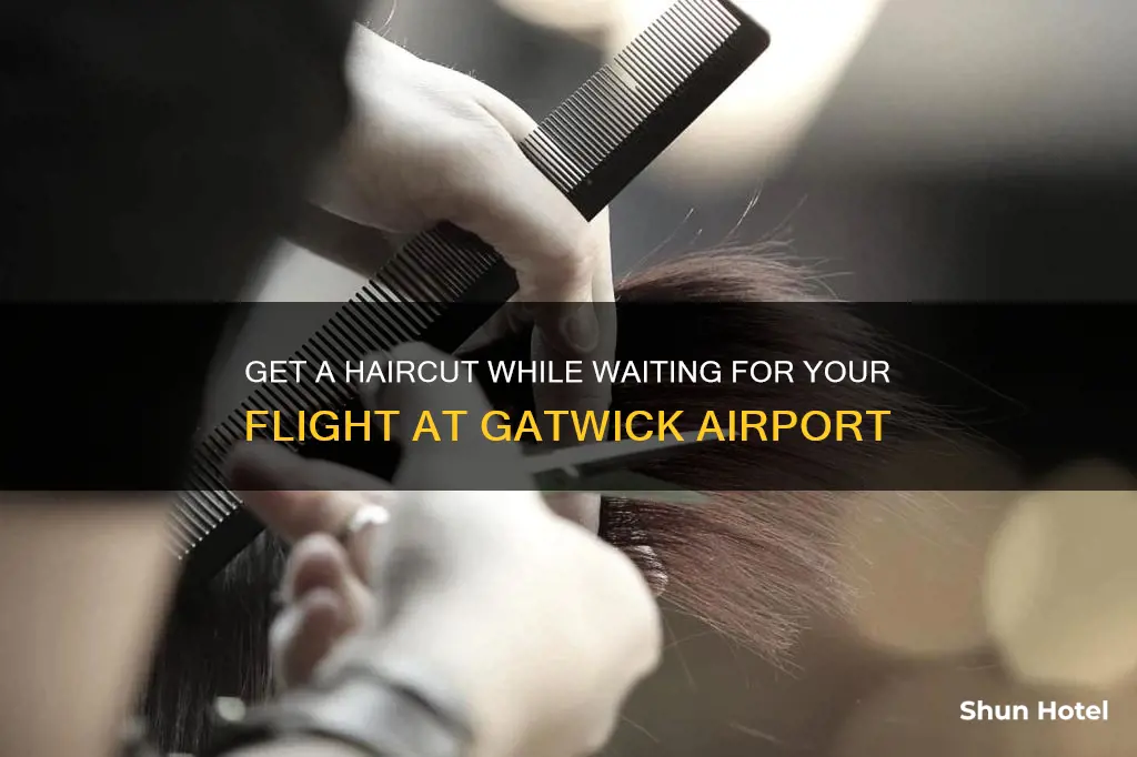 can i get a haircut at gatwick airport