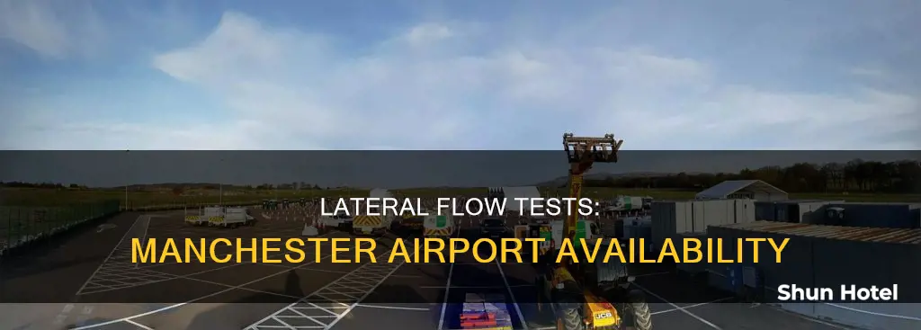 can i get a lateral flow test at manchester airport