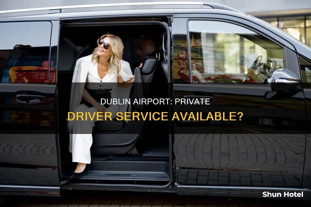 can i get a private driver from dublin airport