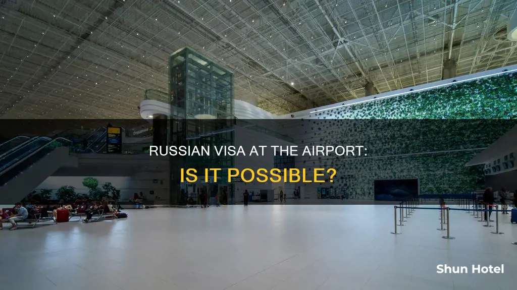 can i get a russian visa at the airport