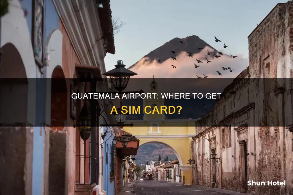 can i get a sim card at guatemala airport