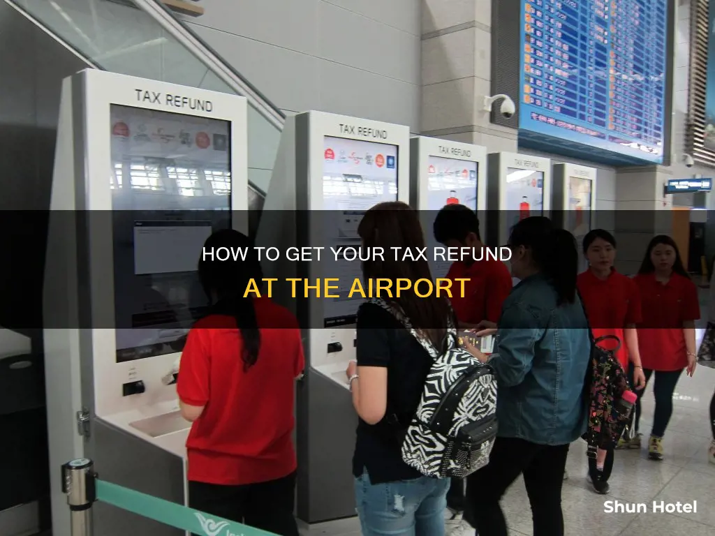 can i get a tax refund at the airport