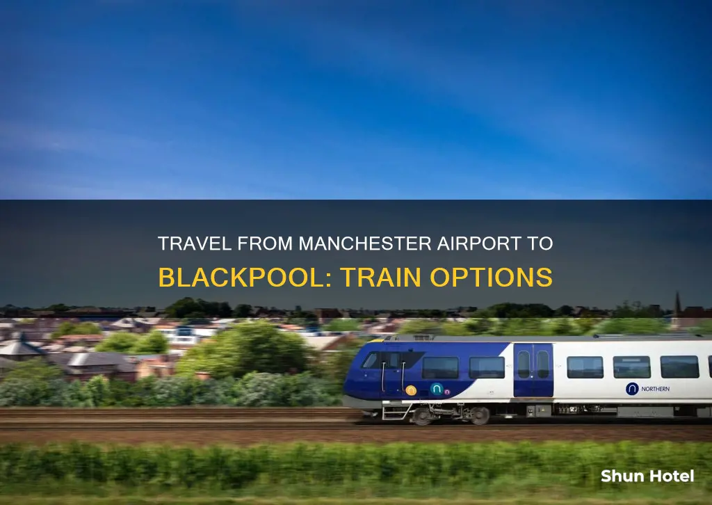 can i get a train from manchester airport to blackpool