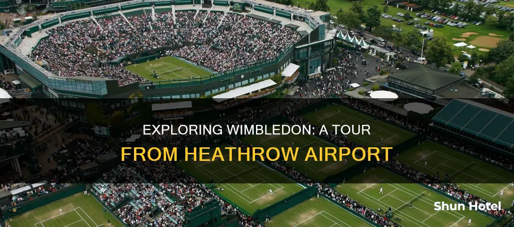can i get a wimbledon tour from heathrow airport