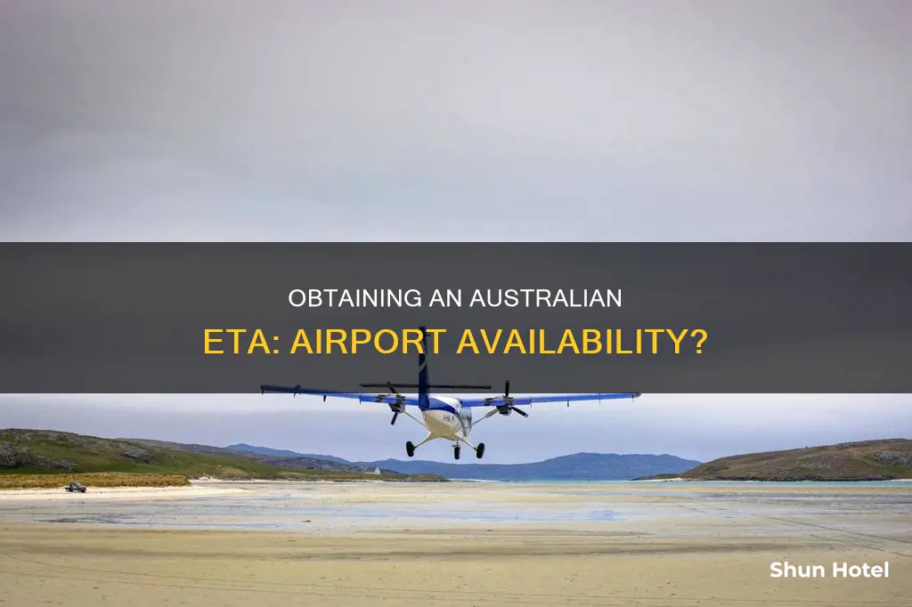 can i get an australian eta from the airport