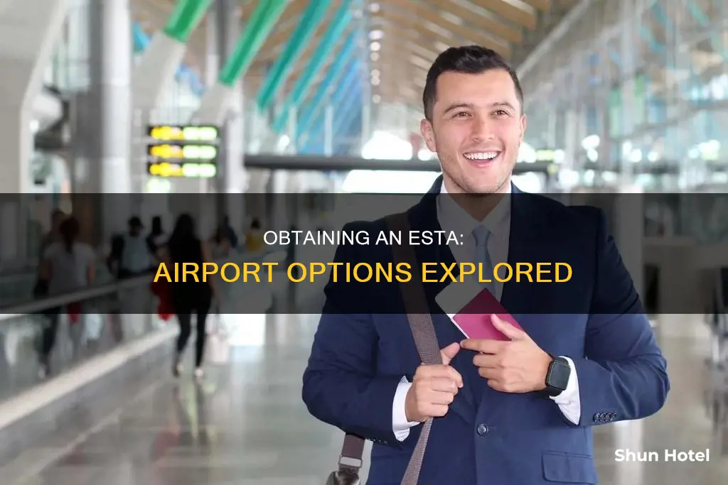 can i get an esta at the airport
