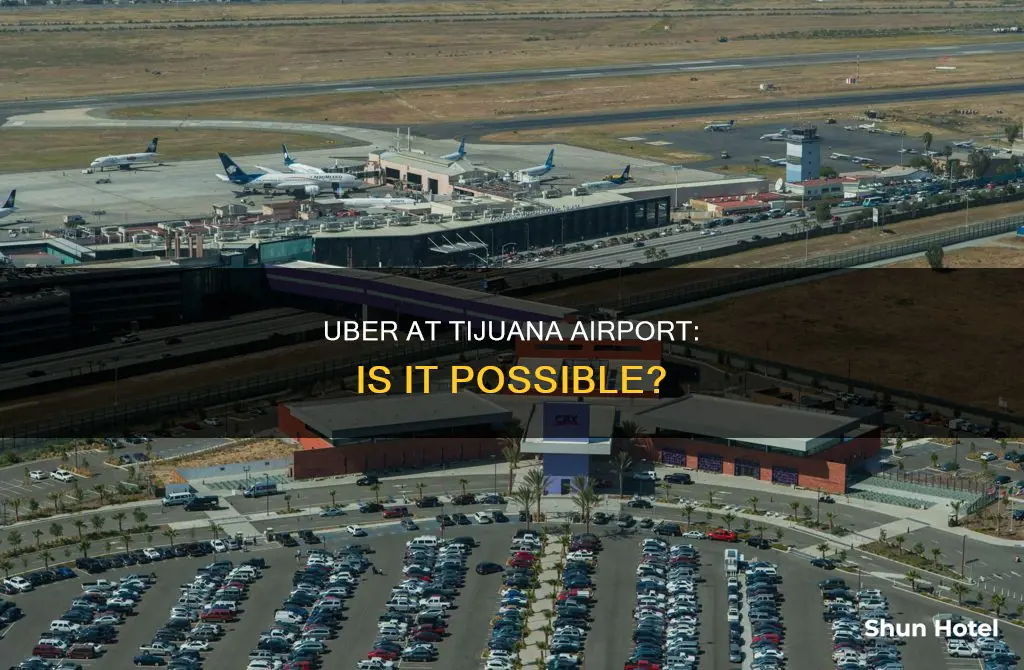 can i get an uber in tijuana airport