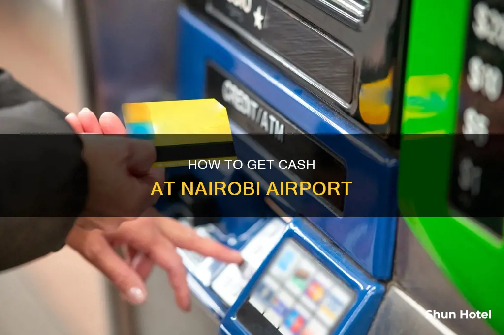 can i get cash at the airport in nairobi