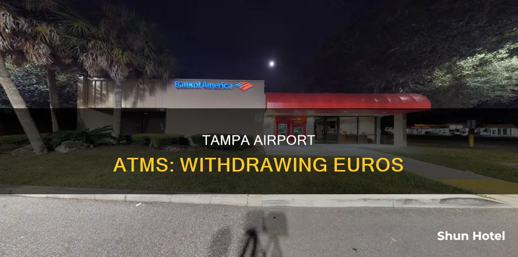 can i get euros at an atm at tampa airport