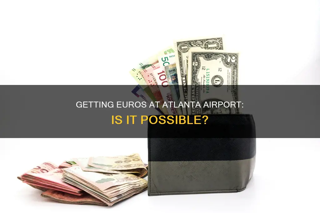 can i get euros at atlanta airport