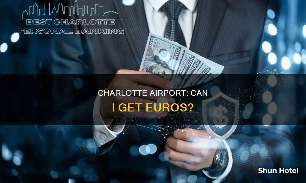 can i get euros at charlotte airport