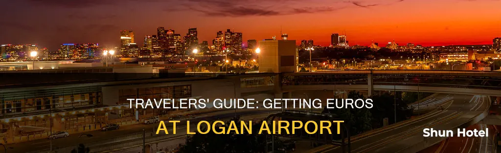 can i get euros at logan airport