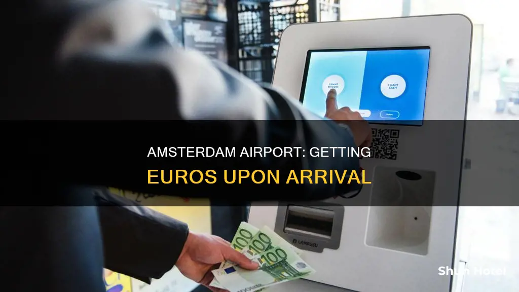 can i get euros in amsterdam airport