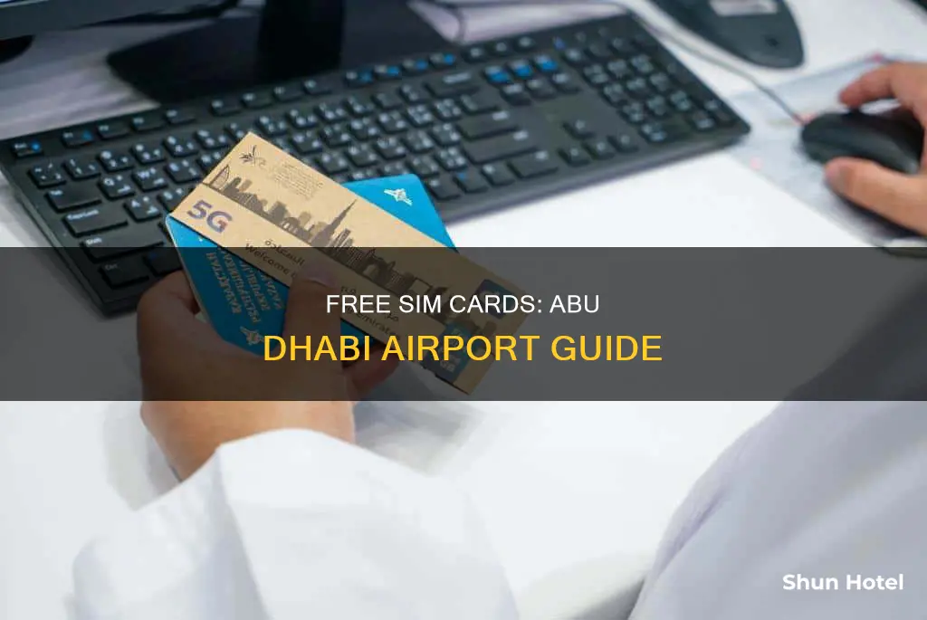 can i get free sim card in abu dhabi airport
