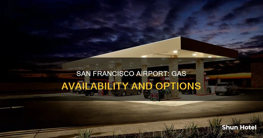 can i get gas at san francisco airport