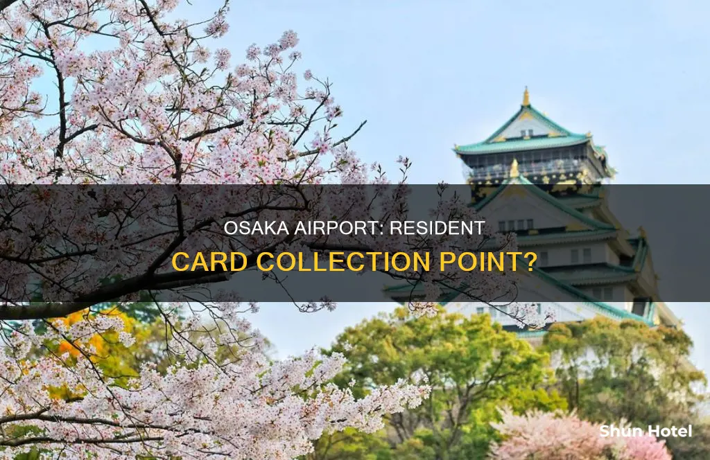 can i get my resident card at osaka international airport