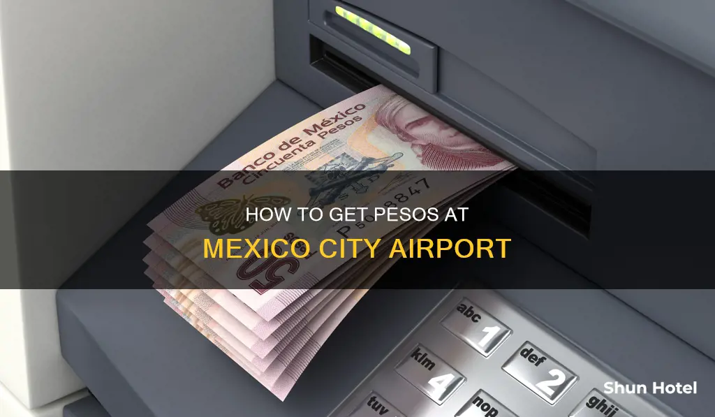 can i get pesos at mexico city airport