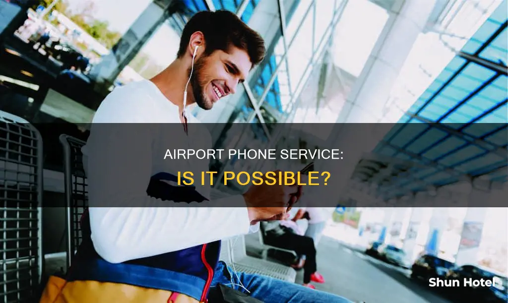 can i get phone service at the airport