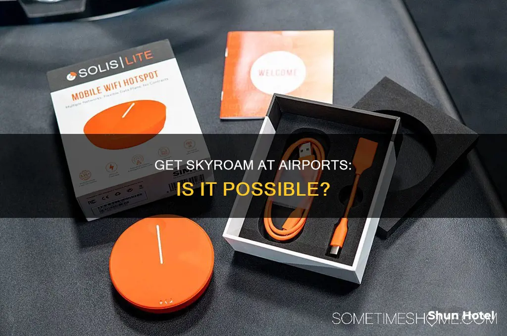 can i get skyroam at airports