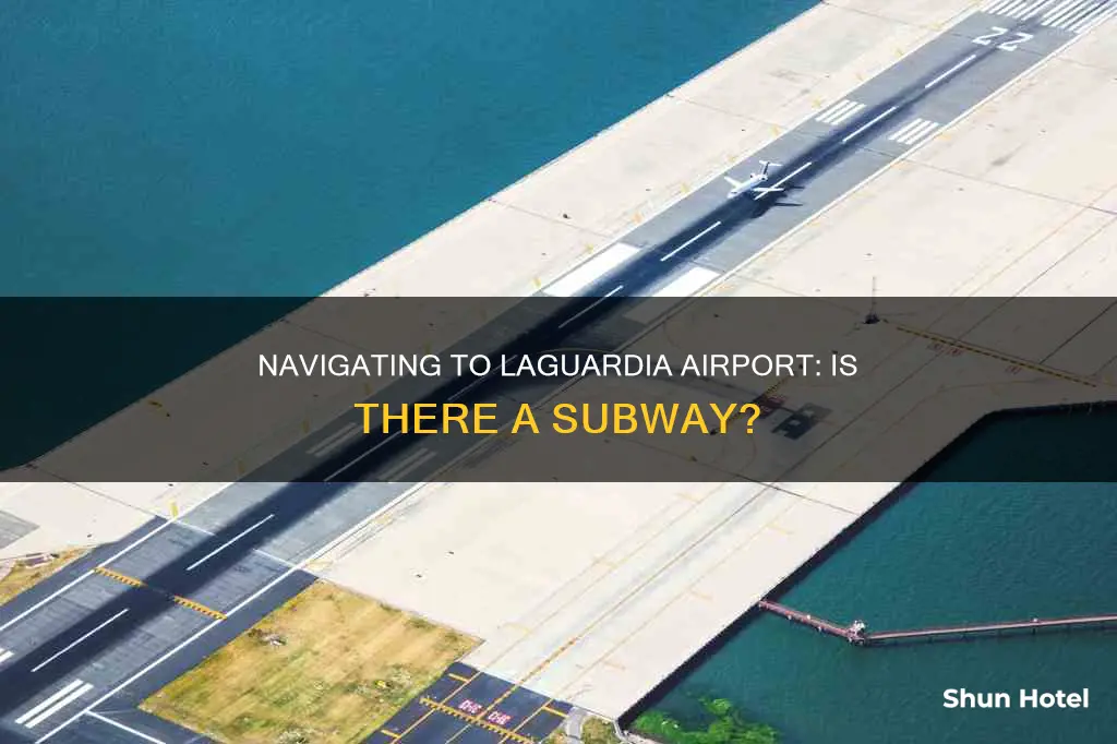 can i get to laguardia airport by subway