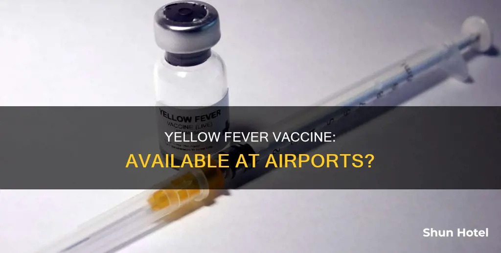 can i get vaccine for yellow fever at airport