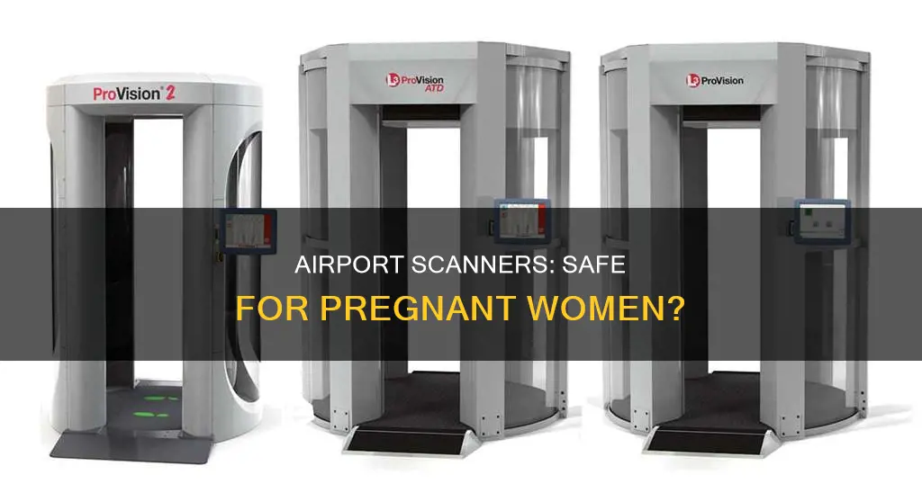 can i go through airport scanner pregnant