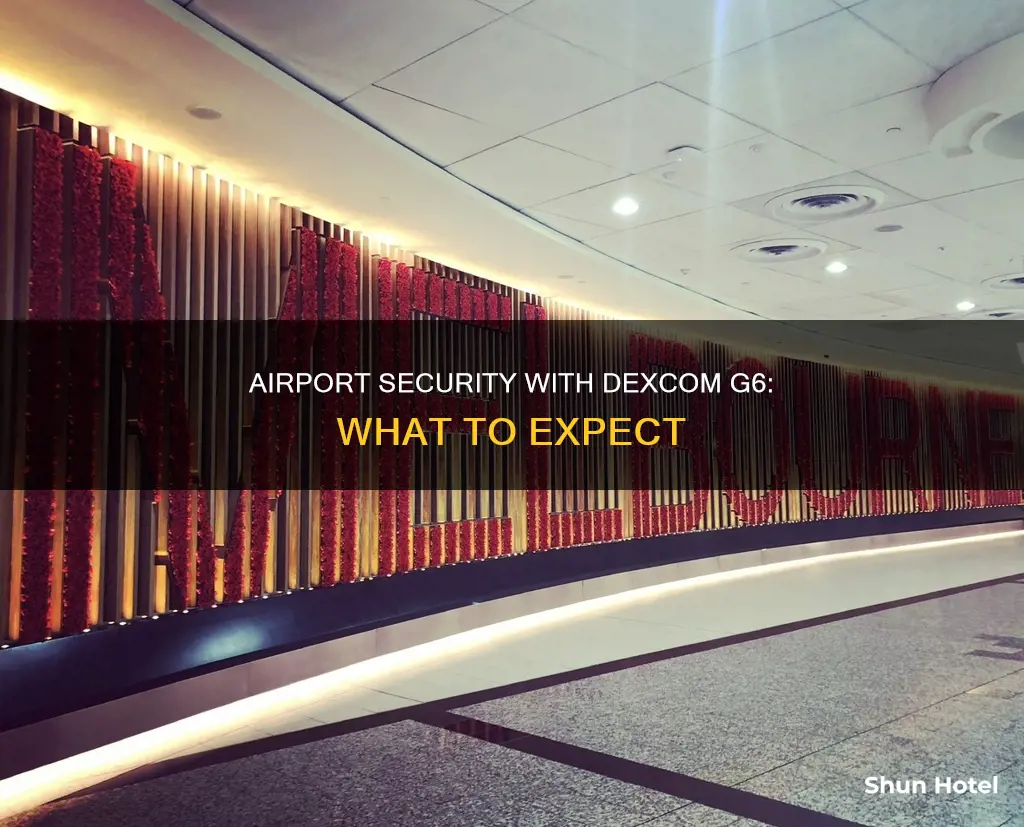 can i go through airport security with my dexcom g6
