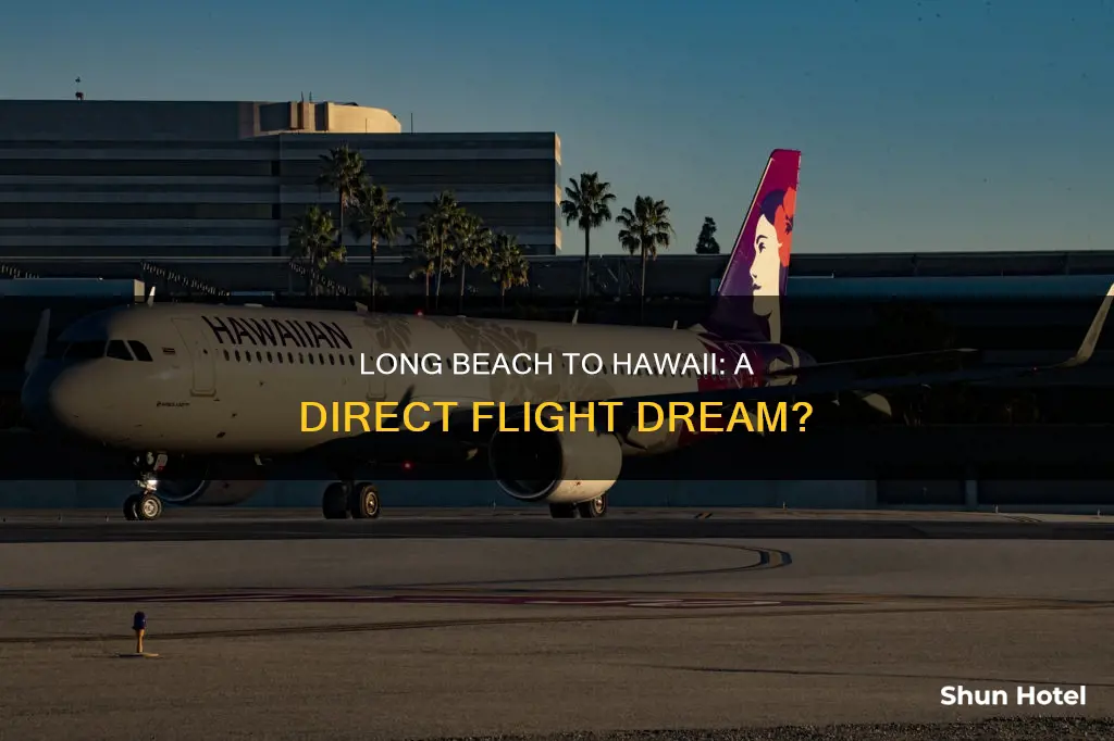 can i go to hawaaii from long beach airport