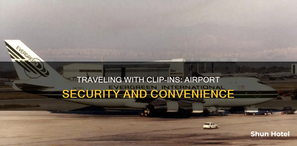 can i have clip ins at the airport