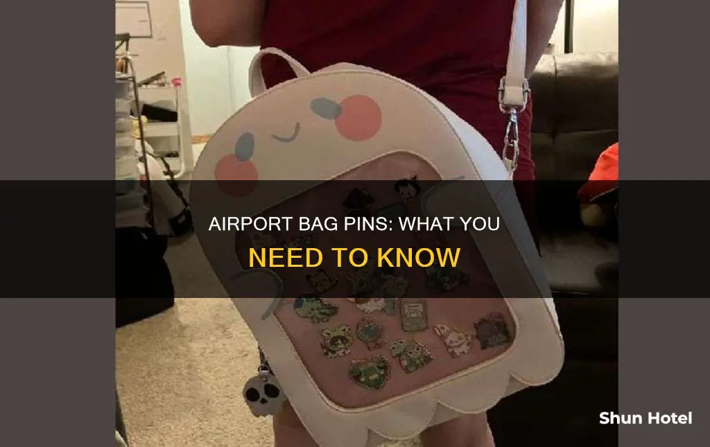 can i have pins on my bag at the airport