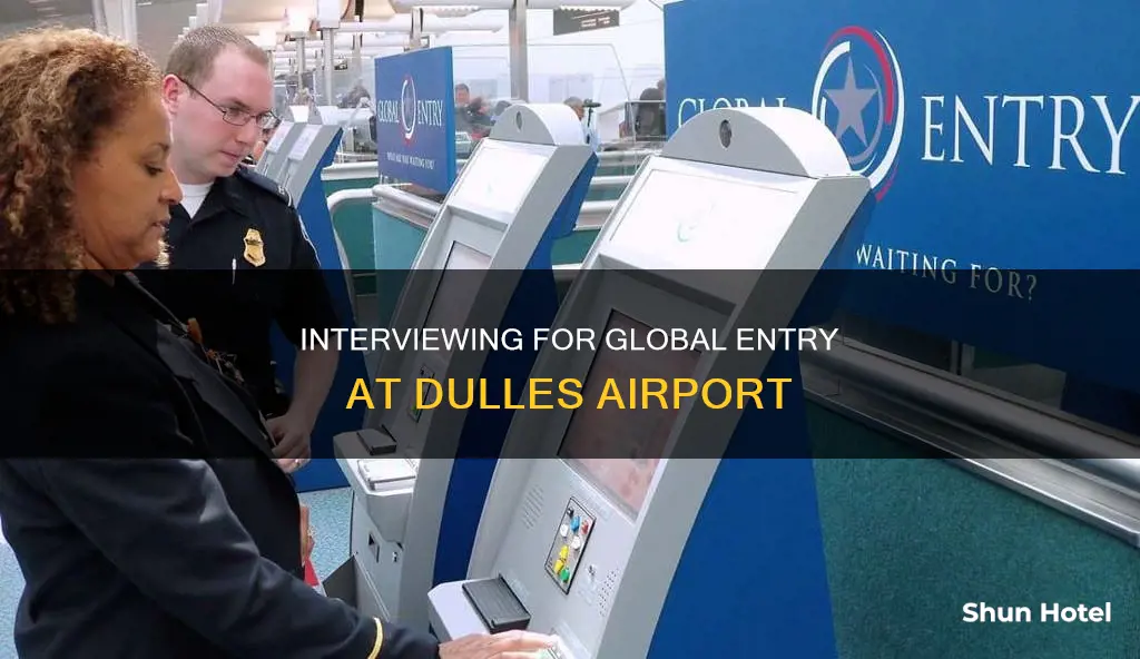 can i interview for global entry at dulles airport