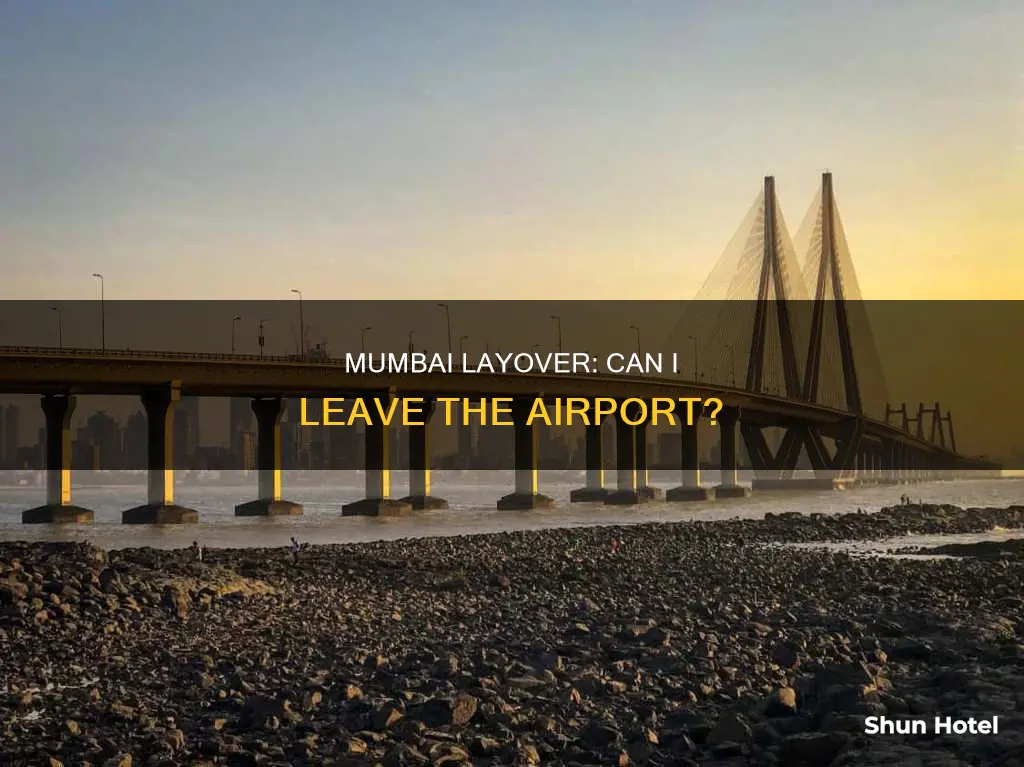 can i leave airport during layover in mumbai